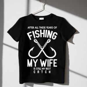 Tricou Fishing my Wife