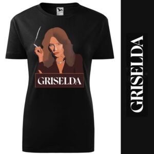 Tricou Griselda Miniserie