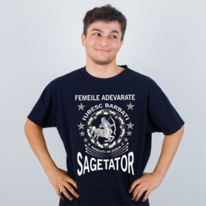 Tricou Femeile adevarate iubesc barbatii SAGETATOR