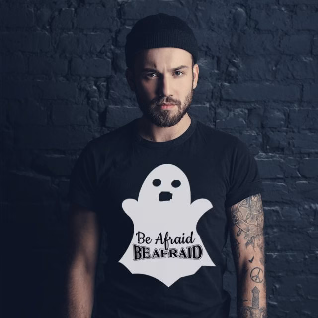 Tricou Be afraid 1 Tricou Be afraid