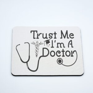 Mouse-pad Trust me! I`m a doctor!