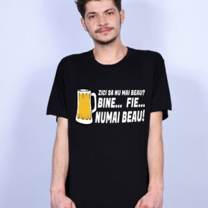 Tricou - Numai beau