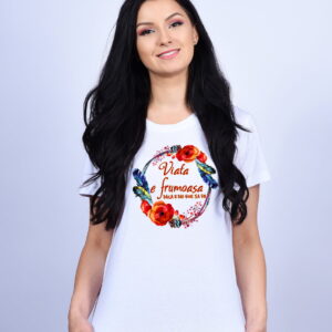 Tricou - Viata e frumoasa