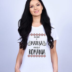 Tricou Matusa nascuta in Romania