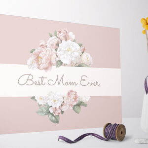 Tablou Canvas Best Mom Ever