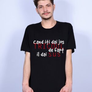 Tricou - Cand iti dai tricoul jos