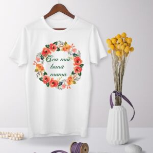Tricou - Cea mai buna mama