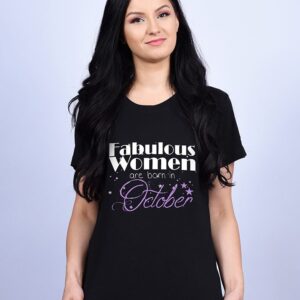 Tricou Fabulous Women are born in October