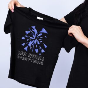 Tricou Ruins everything