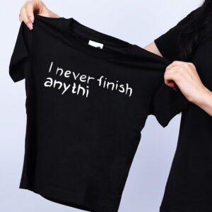Tricou I never finish