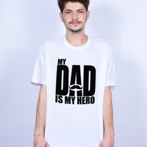 Tricou My dad is my hero
