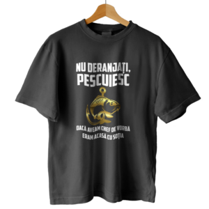 Tricou pescar Daca aveam chef de vorba eram acasa cu sotia