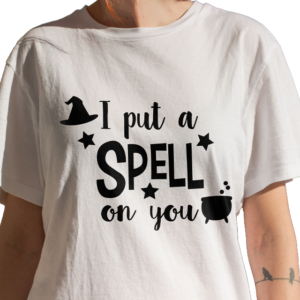Tricou I put a spell on you