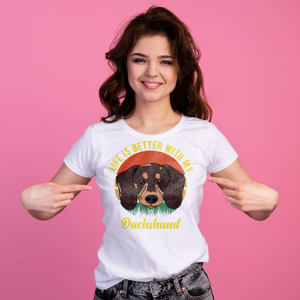 Tricou Life is better with my Dachshund