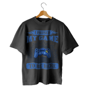 Tricou Paused my GAME to be here