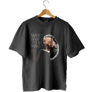 Tricou Ragnar Who Wants to be a King