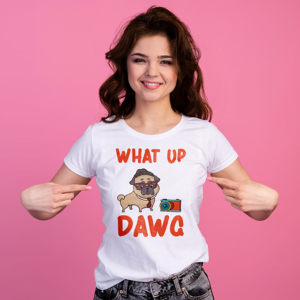 Tricou What Up Dawg